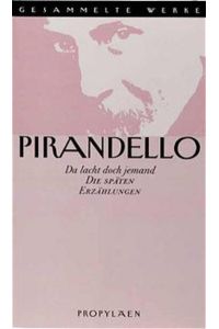 Pirandello, Luigi: Gesammelte Werke; Teil: Bd. 11. , Da lacht doch jemand : die späten Erzählungen.   - [aus dem Ital. übers. von Marjana Blaha ...]