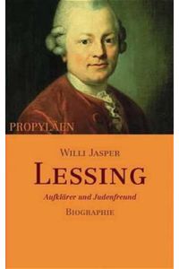 Lessing : Aufklärer und Judenfreund ; Biographie.