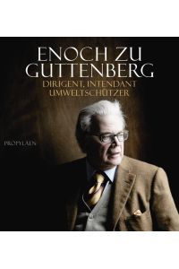 Enoch zu Guttenberg: Dirigent, Intendant, Umweltschützer