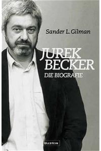 Jurek Becker. Die Biographie.   - Aus dem Amerikan. von Michael Schmidt