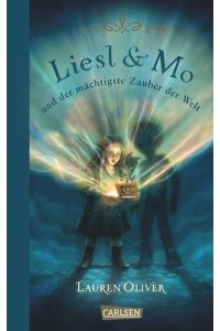 Liesl & Mo und der mächtigste Zauber der Welt