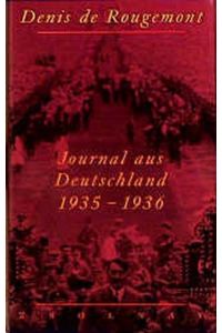 Journal aus Deutschland : 1935 - 1936.   - Mit einem Nachw. von Jürg Altwegg. Aus dem Franz. von Tobias Scheffel