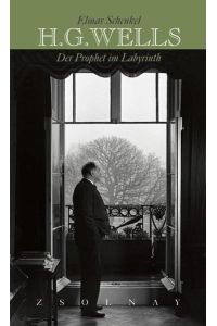 H. G. Wells. Der Prophet im Labyrinth. Eine essayistische Erkundung.