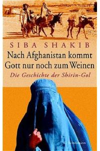 Nach Afghanistan kommt Gott nur noch zum Weinen - Die Geschichte der Shirin-Gol - bk183