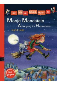Erst ich ein Stück, dann du - Monja Mondstein - Aufregung im Hexenhaus: Für das gemeinsame Lesenlernen ab der 1. Klasse (Erst ich ein Stück. . . Das Original, Band 34)
