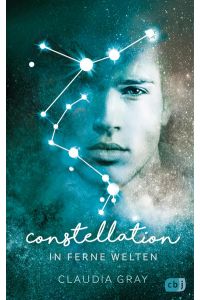 Constellation - In ferne Welten: Spannende Romantasy mit Tiefgang (Die Constellation-Reihe, Band 2)