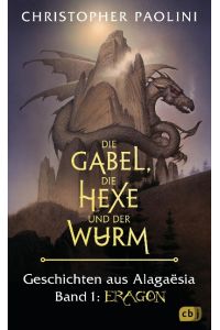 Die Gabel, die Hexe und der Wurm - Geschichten aus Alagaesia Bd. 1 Eragon