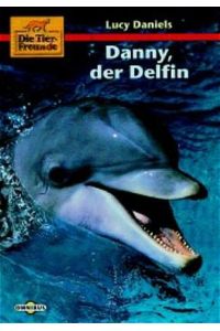 Die Tierfreunde, Danny, der Delfin