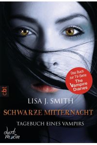 Tagebuch eines Vampirs - Schwarze Mitternacht: Die Romanvorlage zur Serie (Die Tagebuch eines Vampirs-Reihe, Band 7)  - Bd. 7. Schwarze Mitternacht