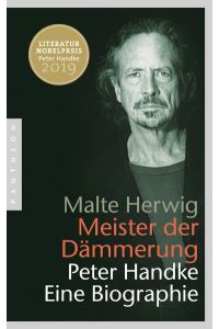 Meister der Dämmerung : Peter Handke ; eine Biographie.