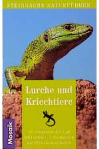 Lurche und Kriechtiere - Steinbachs Naturführer Diesener, Günter; Reichholf, Josef H. and Diesener, Ruth