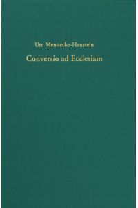 Conversio ad Ecclesiam.   - Der Weg des Friedrich Staphylus zurück zur vortridentinischen katholischen Kirche.