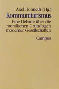 Kommunitarismus : eine Debatte über die moralischen Grundlagen moderner Gesellschaften.   - Axel Honneth (Hg.) / Theorie und Gesellschaft ; Bd. 26