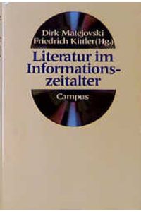 Literatur im Informationszeitalter.   - Dirk Matejovski ; Friedrich Kittler (Hg.) / Wissenschaftszentrum Nordrhein-Westfalen: Schriftenreihe des Wissenschaftszentrums Nordrhein-Westfalen ; Bd. 2