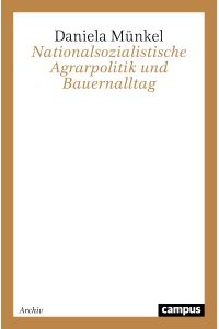 Nationalsozialistische Agrarpolitik und Bauernalltag (Campus Forschung) [Perfect Paperback] Münkel, Daniela