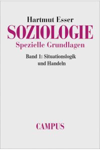 Soziologie; Teil: Bd. 1. , Situationslogik und Handeln
