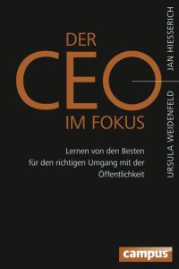 Der CEO im Fokus.   - Lernen von den Besten für den richtigen Umgang mit der Öffentlichkeit.