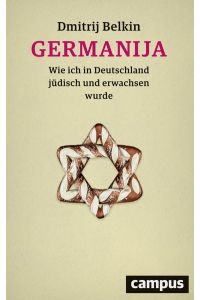 Germanija: Wie ich in Deutschland jüdisch und erwachsen wurde