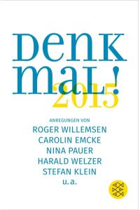Denk mal! 2015: Anregungen von Roger Willemsen, Carolin Emcke, Nina Pauer, Harald Welzer, Stefan Klein, u. a.
