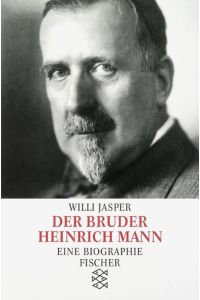 Der Bruder Heinrich Mann. Eine Biographie.