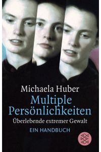 Multiple Persönlichkeiten  - Überlebende extremer Gewalt (Ein Handbuch)