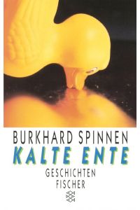 Kalte Ente / Burkhard Spinnen