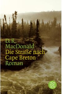 Die Straße nach Cape Breton : Roman.   - D. R. MacDonald. Aus dem Engl. von Heidi Zerning / Fischer ; 15371