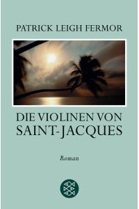 Die Violinen von Saint-Jacques: Roman.