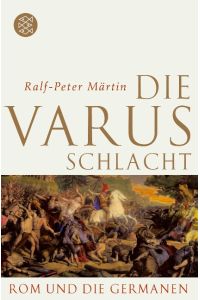Die Varusschlacht. Rom und die Germanen.   - Fischer : 17662.