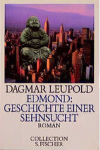 Edmond.   - Geschichte einer Sehnsucht. Roman. - (=Collection S. Fischer, herausgegeben von Uwe Wittstock, Band 73; 2373).