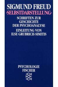 Selbstdarstellung. Schriften zur Geschichte der Psychoanalyse