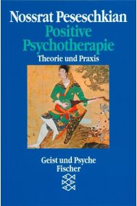 Positive Psychotherapie : Theorie u. Praxis e. neuen Methode.   - Fischer ; 6783