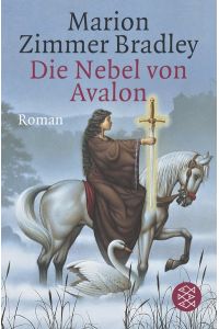 Die Nebel von Avalon : Roman.   - Aus dem Amerikan. von Manfred Ohl und Hans Sartorius, Fischer ; 8222