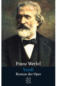 Verdi.   - Roman der Oper. Mit Anmerkungen. - (=Gesammelte Werke in Einzelbänden, herausgegeben von Knut Beck, Fischer-Taschenbücher, Band 9456).