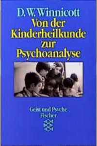 Von der Kinderheilkunde zur Psychoanalyse. Aus den Collected Papers.