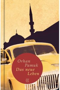 Das neue Leben : Roman  - / aus d. Türk. von Ingrid Iren.