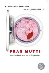 Frag Mutti: DAS Handbuch nicht nur für Junggesellen