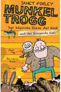 Munkel Trogg : Der kleinste Riese der Welt und der Esel.