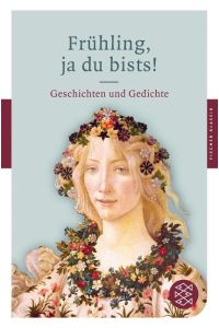 Frühling, ja du bists! : Geschichten und Gedichte.   - Herausgegeben von Sabine Schiffner.