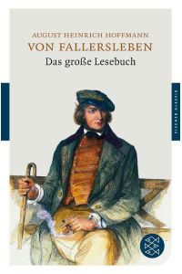 Das große Lesebuch.   - August Heinrich Hoffmann von Fallersleben. Hrsg. von Heinz Ludwig Arnold / Fischer ; 90338 : Fischer Klassik
