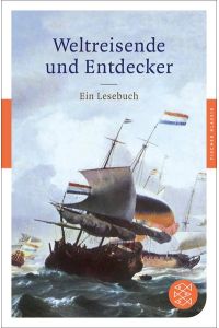 Weltreisende und Entdecker : ein Lesebuch.   - hrsg. von Patrick Hutsch, Fischer ; 90339 : Fischer Klassik