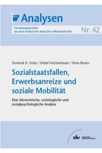 Sozialstaatsfallen, Erwerbsanreize und soziale Mobilität - Eine ökonomische, soziologische und sozialpsychologische Analyse