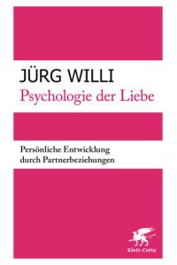 Psychologie der Liebe : persönliche Entwicklungen durch Partnerbeziehungen.