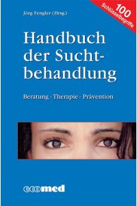 Handbuch der Suchtbehandlung: Beratung - Therapie - Prävention Fengler, Jörg