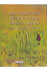 Die Orchideen Mitteleuropas und der Alpen : Variabilität, Biotope, Gefährdung.   - Presser