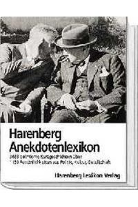 Harenberg Anekdotenlexikon. 3660 pointierte Kurzgeschichten über 1150 Persönlichkeiten aus Politik, Kultur und Gesellschaft.