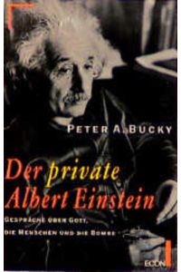 Der private Albert Einstein  - Gespräche über Gott, die Menschen und die Bombe