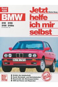 BMW 316, 316i, 318i, 318is (ab Dez. 82-90) (Jetzt helfe ich mir selbst)