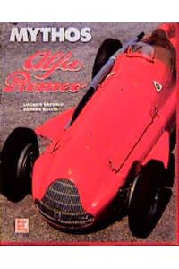Mythos Alfa Romeo: 33 ausgewählte Modelle der Marke Alfa Romeo Luciano Greggio and Sandro Bacchi