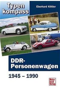 Typenkompass DDR - Personenwagen 1945 - 1990.